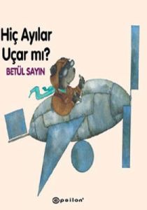 Hiç Ayılar Uçar mı?                                                                                                                                                                                                                                            