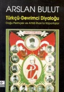 Türkçü - Devrimci Diyaloğu Doğu Perinçek ve Attila                                                                                                                                                                                                             