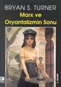 Marx ve Oryantalizmin Sonu                                                                                                                                                                                                                                     