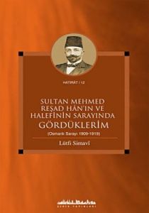 Sultan Mehmed Reşad Han'ın ve Halefinin Sarayında                                                                                                                                                                                                              