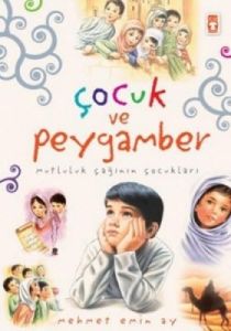 Çocuk ve PeygamberMutluluk Çağının Çocukları                                                                                                                                                                                                                   