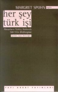 Her Şey Türk İşi Almanların Türkler Hakkında 500 y                                                                                                                                                                                                             