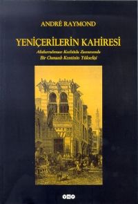 Yeniçerilerin Kahiresi Abdurrahman Kethüda Zamanın                                                                                                                                                                                                             