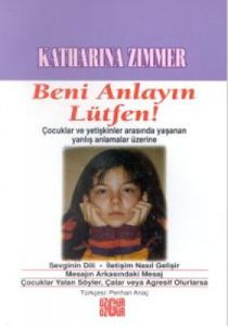 Beni Anlayın Lütfen! Çocuklar ve Yetişkinler Arası                                                                                                                                                                                                             