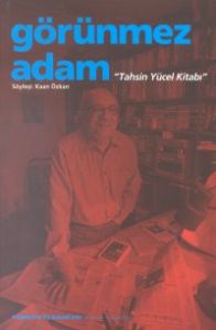 Görünmez Adam ''Tahsin Yücel Kitabı''                                                                                                                                                                                                                          