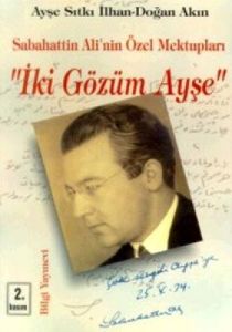 Sabahattin Ali'nin Özel Mektupları "İki Gözüm Ayşe                                                                                                                                                                                                             