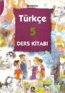 Türkçe 5 Öğrenci Çalışma Kitabı                                                                                                                                                                                                                                