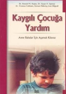 Kaygılı Çocuğa Yardım                                                                                                                                                                                                                                          