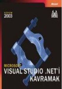 Microsoft Visual Studio .NET'i Kavramak                                                                                                                                                                                                                        