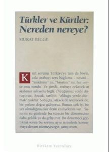 Türkler ve Kürtler: Nereden Nereye?                                                                                                                                                                                                                            