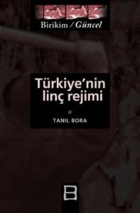 Türkiye'nin Linç Rejimi                                                                                                                                                                                                                                        