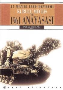 27 Mayıs 1960 Devrimi Kurucu Meclis ve 1961 Anayas                                                                                                                                                                                                             