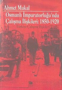 Osmanlı İmparatorluğu'nda Çalışma İlişkileri: 1850                                                                                                                                                                                                             