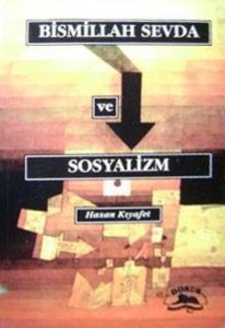 Bismillah Sevda ve Sosyalizm                                                                                                                                                                                                                                   