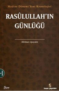 Resulullah'ın Günlüğü Medine Dönemi Yeni Kronoloj                                                                                                                                                                                                              