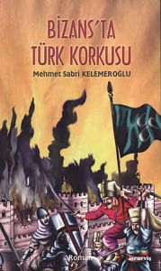 Bizans'ta Türk Korkusu                                                                                                                                                                                                                                         