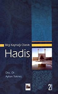 Bilgi Kaynağı Olarak Hadis                                                                                                                                                                                                                                     