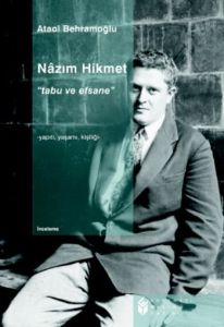 Nazım Hikmet Tabu ve Efsane                                                                                                                                                                                                                                    