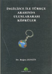 İngilizce ile Türkçe Arasında Uluslararası Köprüle                                                                                                                                                                                                             