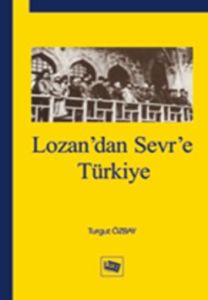 Lozan'dan Sevr'e Türkiye                                                                                                                                                                                                                                       