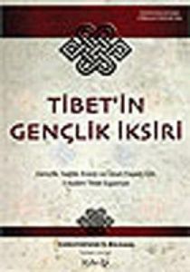 Tibet'in Gençlik İksiri Gençlik, Sağlık ve Uzun Ya                                                                                                                                                                                                             