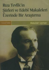 Rıza Tevfik'in Şiirleri ve Edebi Makaleleri Üzerin                                                                                                                                                                                                             