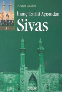 İnanç Tarihi Açısından Sivas                                                                                                                                                                                                                                   