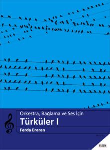 Orkestra, Bağlama ve Ses İçin Türküler 1                                                                                                                                                                                                                       