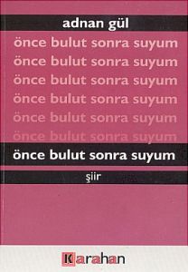 Önce Bulut Sonra Suyum                                                                                                                                                                                                                                         