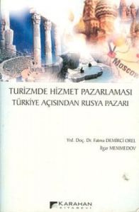 Turizmde Hizmet Pazarlaması  Türkiye Açısından Rus                                                                                                                                                                                                             