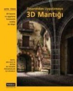 Tasarımdan Uygulamaya 3D Mantığı                                                                                                                                                                                                                               