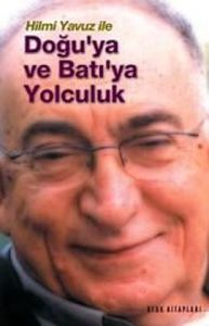 Hilmi Yavuz İle Doğu'ya ve Batıya Yolculuk                                                                                                                                                                                                                     