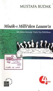 Misak-ı Milli'den Lozan'a İdealden Gerçeğe Türk Dı                                                                                                                                                                                                             