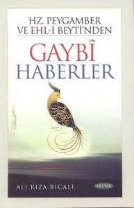 Hz. Peygamber ve Ehl-i Beyti'nden Gaybi Haberler                                                                                                                                                                                                               