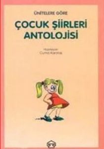 Ünitelere Göre Çocuk Şiirleri Antolojisi                                                                                                                                                                                                                       