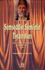 Şemseddin Sami'nin Tiyatroları                                                                                                                                                                                                                                 