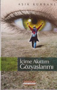 İçime Akıttım Gözyaşlarımı                                                                                                                                                                                                                                     