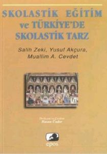 Skolastik Eğitim ve Türkiye'de Skolastik Tarz                                                                                                                                                                                                                  