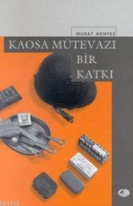 Kaosa Mütevazı Bir Katkı                                                                                                                                                                                                                                       