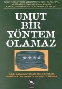 Umut Bir Yöntem Olamaz                                                                                                                                                                                                                                         