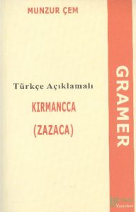 Türkçe Açıklamalı Kırmancca (Zazaca) Gramer                                                                                                                                                                                                                    