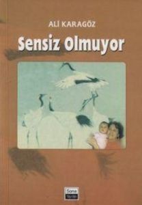 Sensiz Olmuyor                                                                                                                                                                                                                                                 