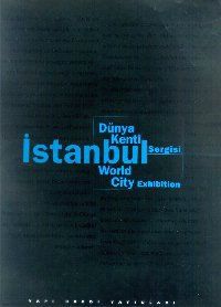 Dünya Kenti İstanbul Sergisi  Istanbul World City                                                                                                                                                                                                              