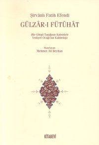 Gülzar-ı Fütuhat (Bir Görgü Tanığının Kalemiyle Ye                                                                                                                                                                                                             