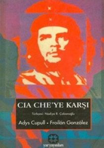 CIA Che'ye Karşı                                                                                                                                                                                                                                               