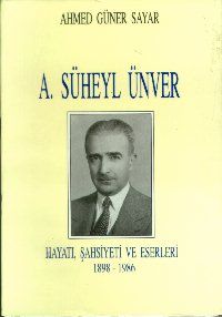 A. Süheyl Ünver Hayatı, Şahsiyeti ve Eserleri 1898                                                                                                                                                                                                             