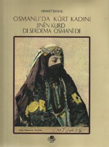 Osmanlı'da Kürt Kadını -  Jınen Kurd di Serdema Os                                                                                                                                                                                                             