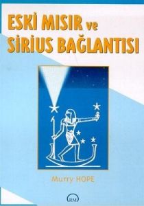 Eski Mısır ve Sirius Bağlantısı                                                                                                                                                                                                                                