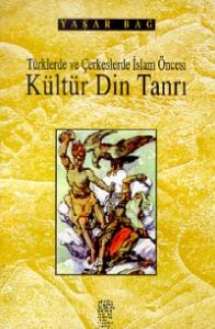 Türklerde ve Çerkeslerde İslam Öncesi Kültür Din T                                                                                                                                                                                                             