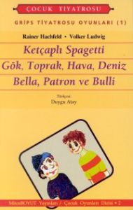 Grips Tiyatrosu Oyunları 1 Ketçaplı Spagetti Gök,                                                                                                                                                                                                              